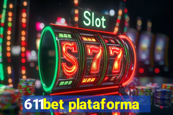 611bet plataforma